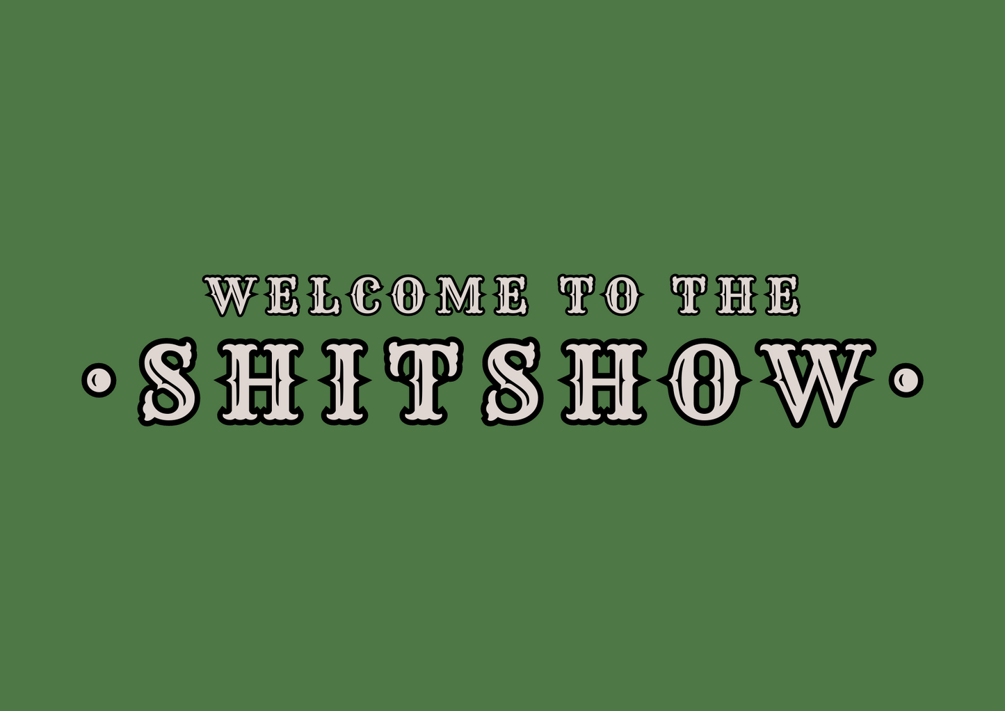 Welcome to the Shitshow Poster