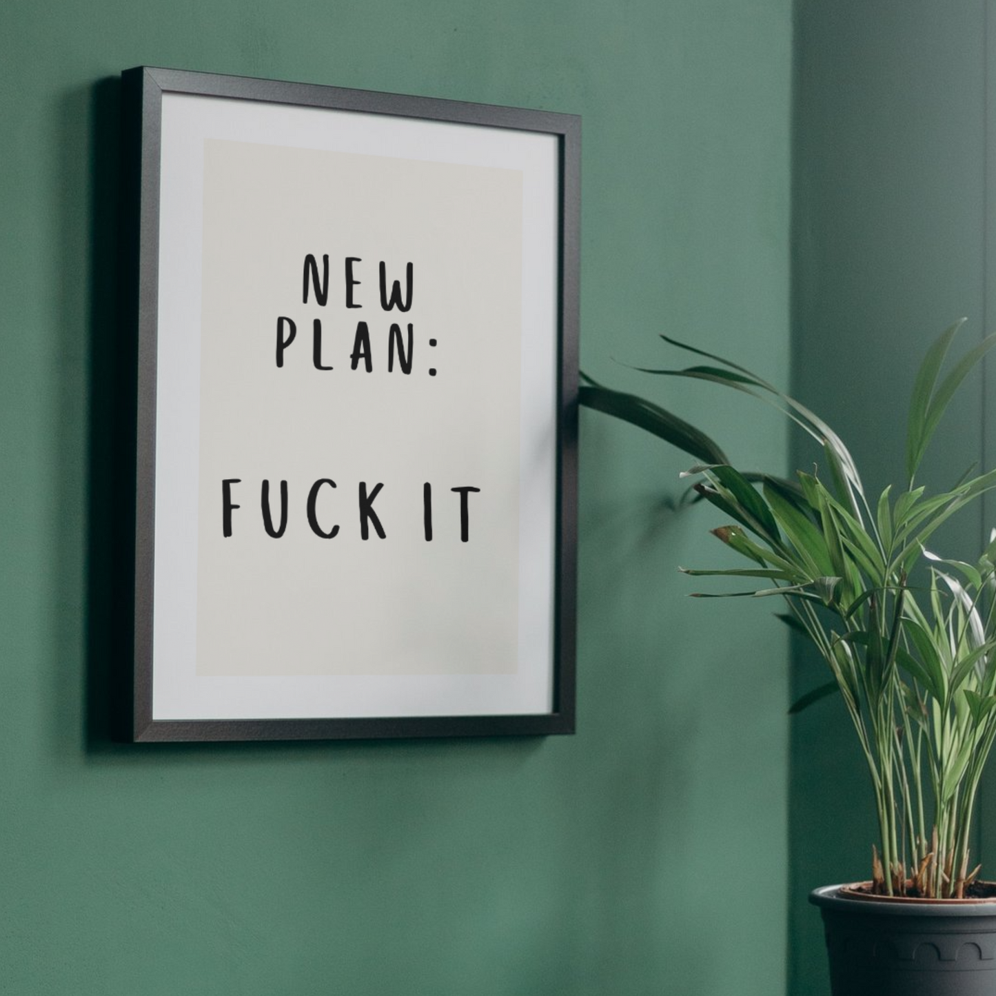 New Plan: Fuck It Print - Minimalist Typography Art