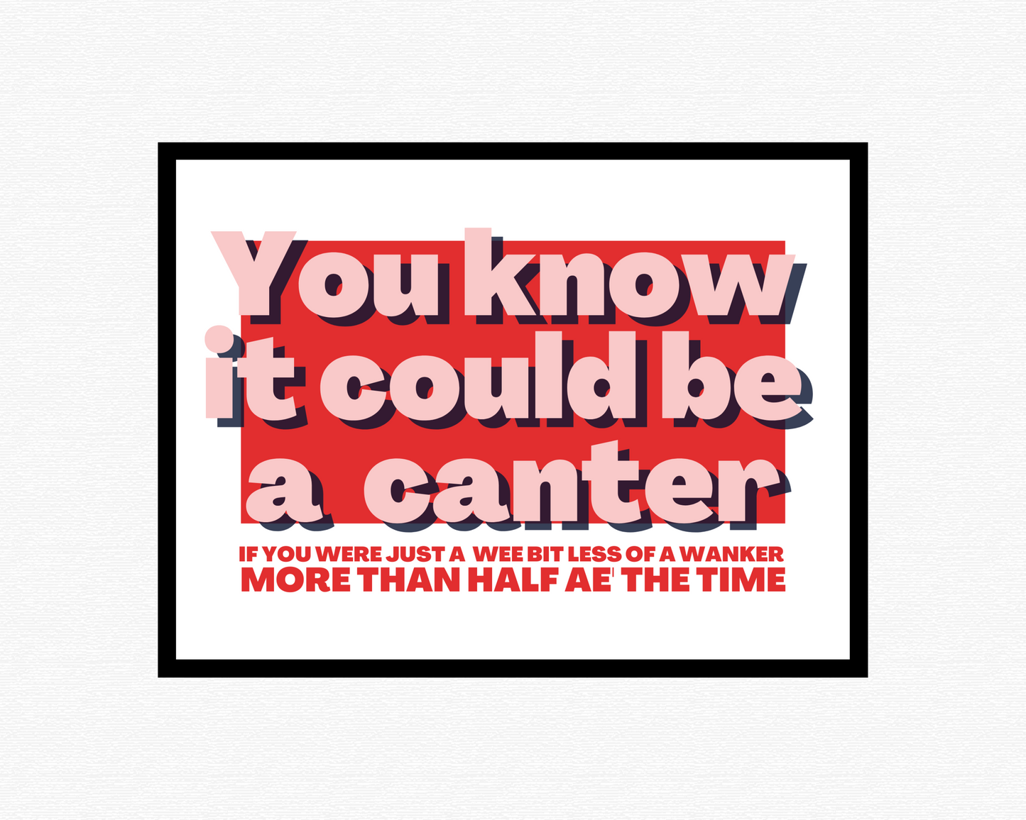 It Could Be A Canter Bold Poster