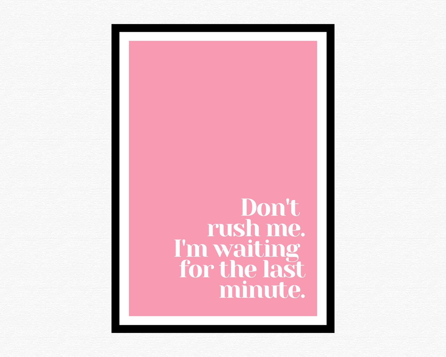 Don't Rush Me Poster