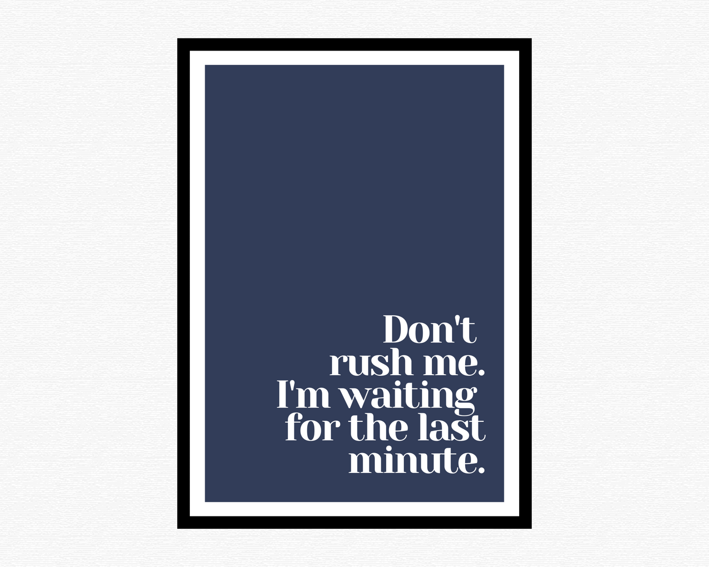 Don't Rush Me Poster