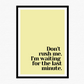 Don't Rush Me Poster