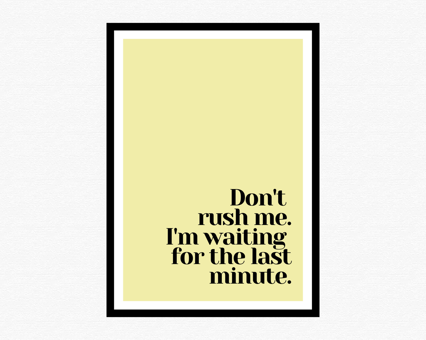 Don't Rush Me Poster