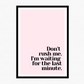 Don't Rush Me Poster
