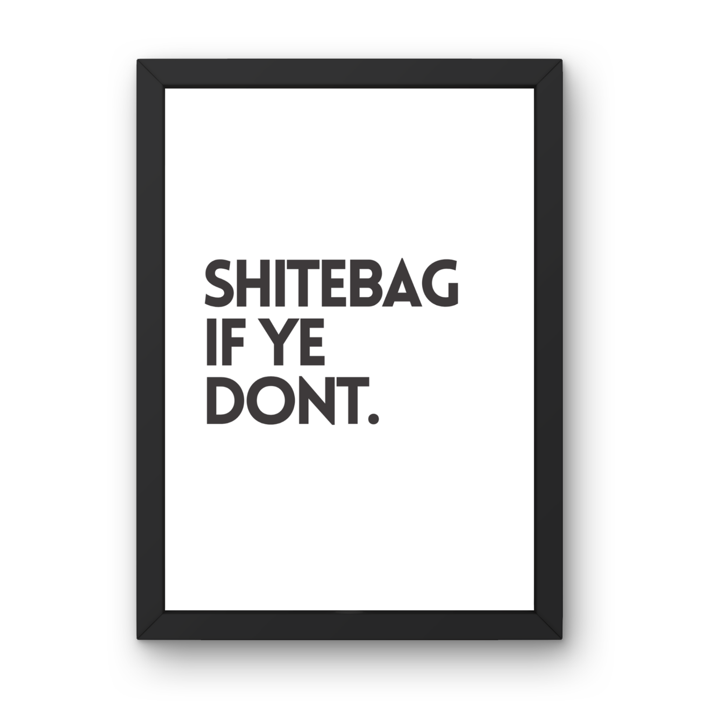 Shite Bag If Ye Don't