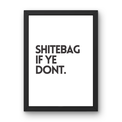 Shite Bag If Ye Don't