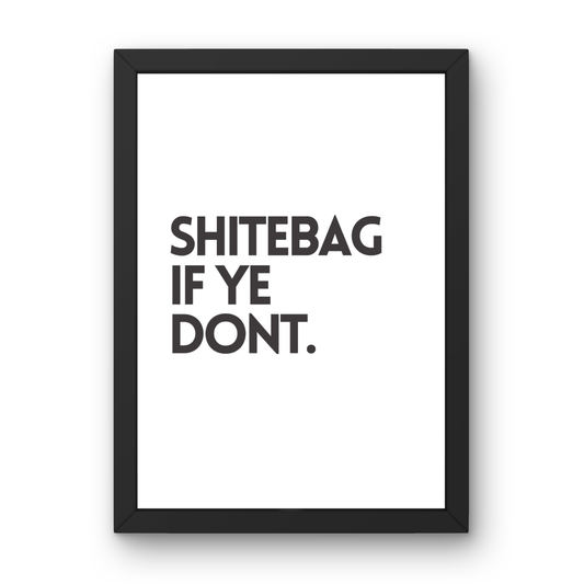 Shite Bag If Ye Don't
