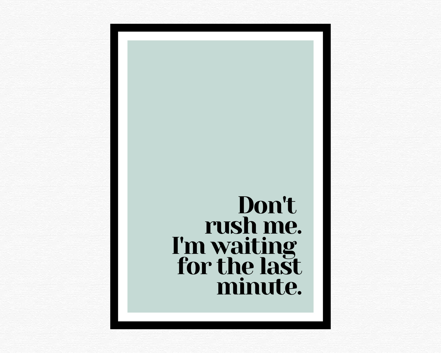 Don't Rush Me Poster
