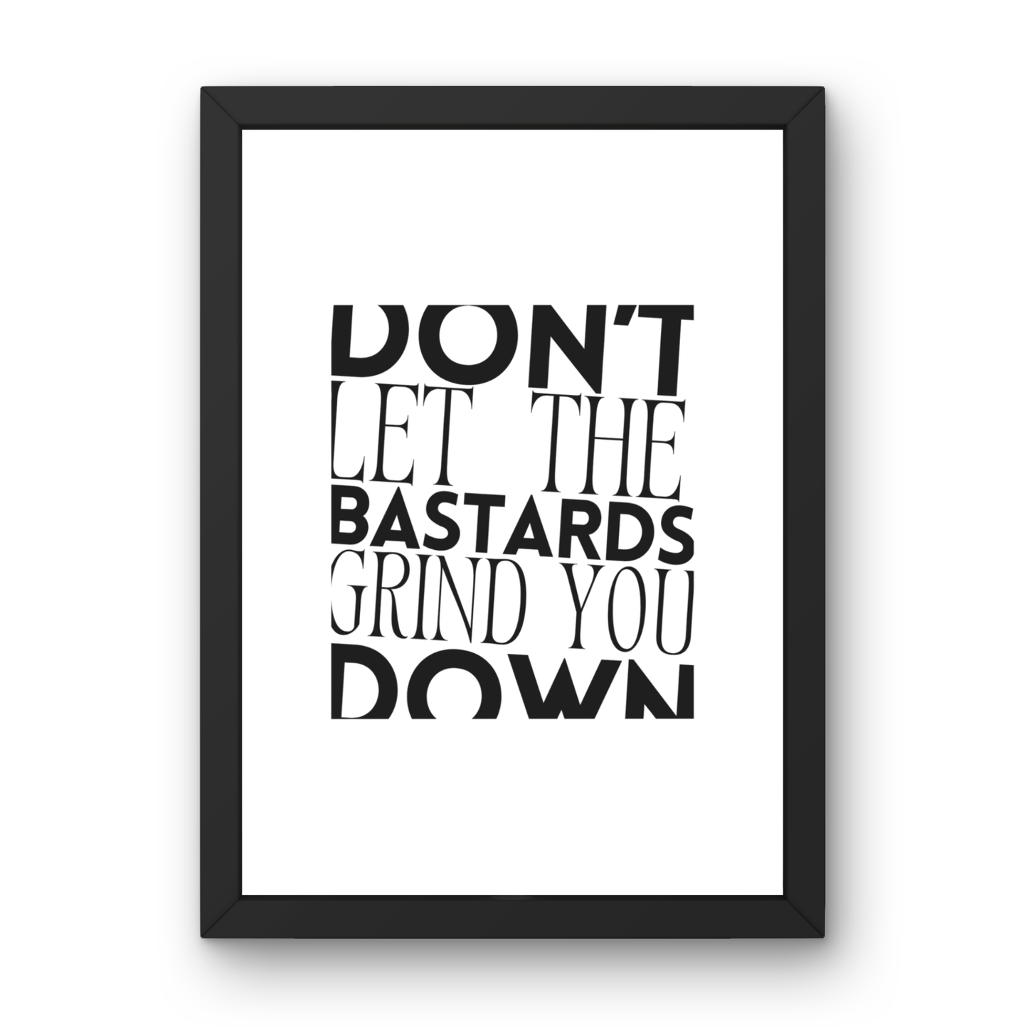 Don't Let The Bastards Get You Down