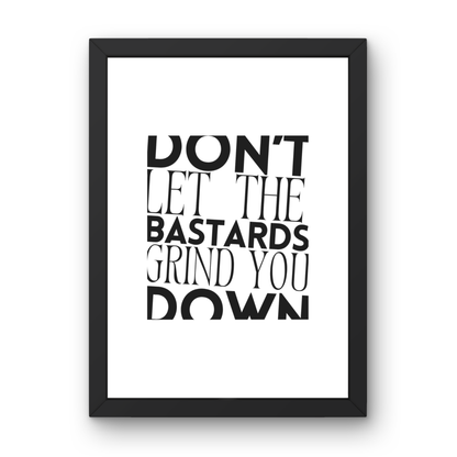 Don't Let The Bastards Get You Down