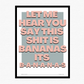 This Shit Is Bananas Bold Poster