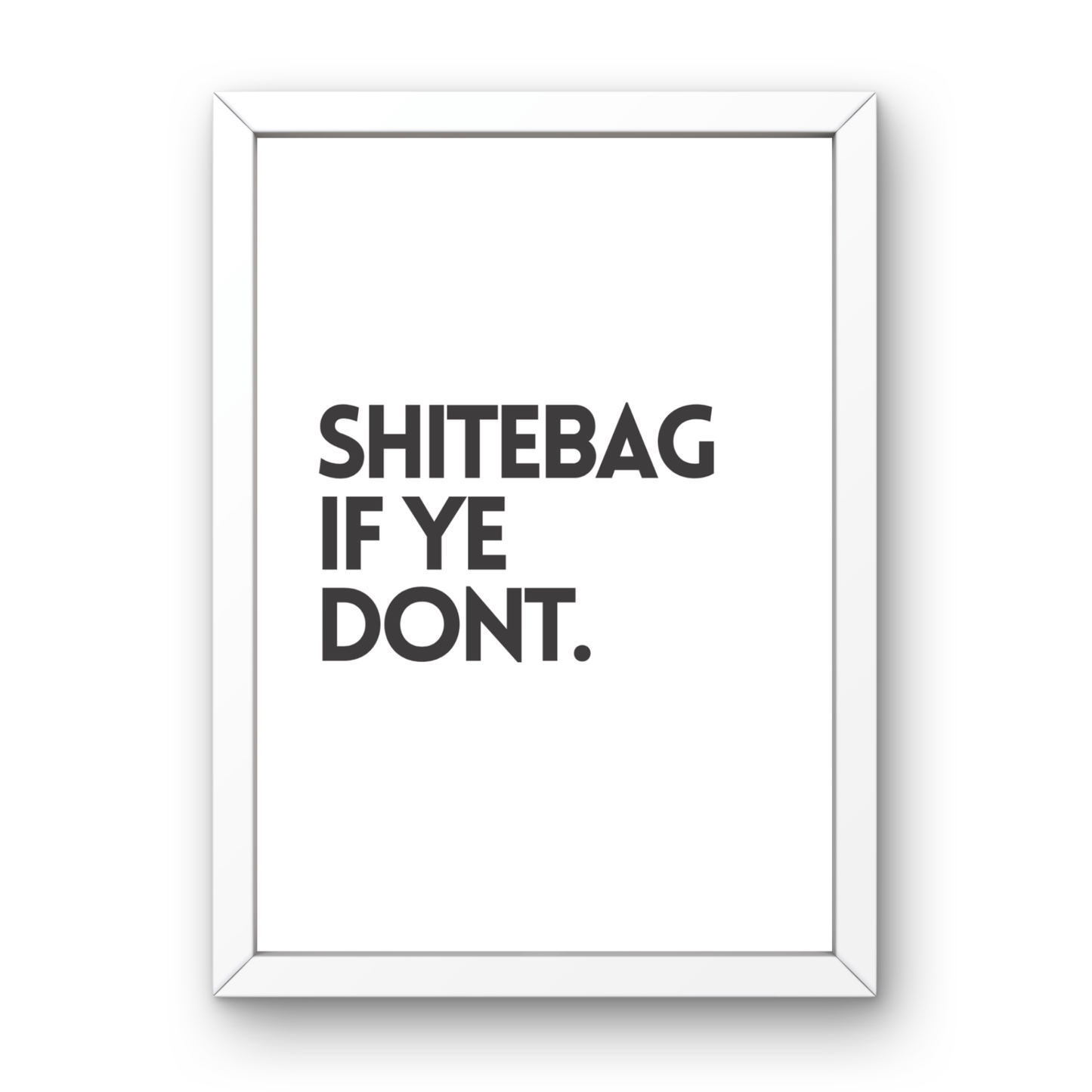 Shite Bag If Ye Don't