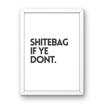 Shite Bag If Ye Don't