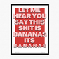 This Shit Is Bananas Bold Poster