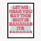 This Shit Is Bananas Bold Poster