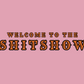 Welcome to the Shitshow Poster