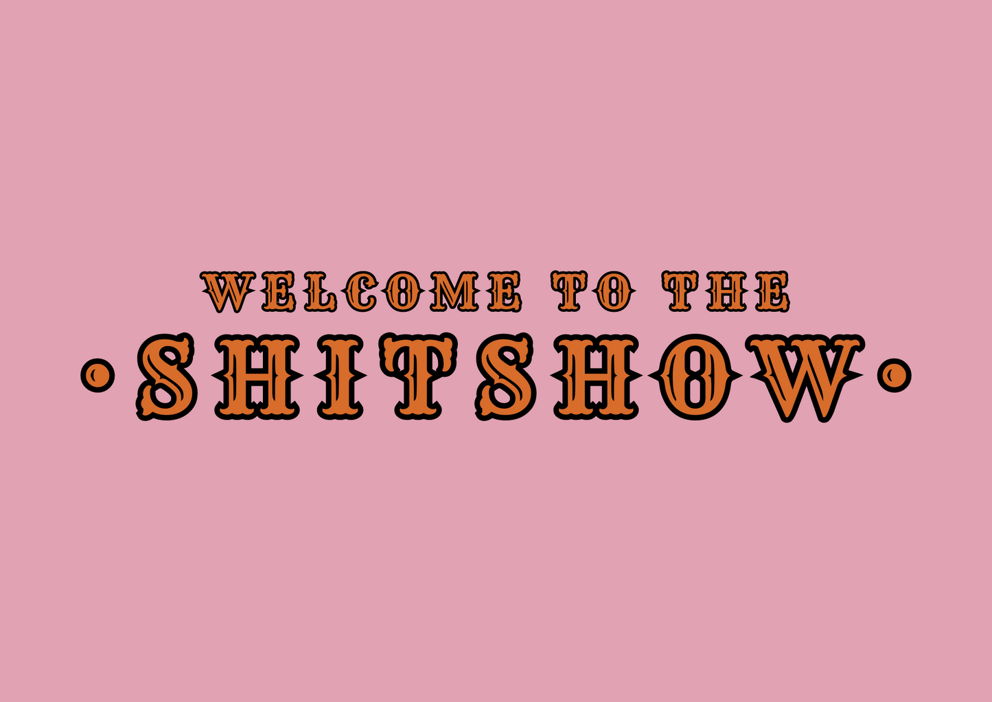 Welcome to the Shitshow Poster