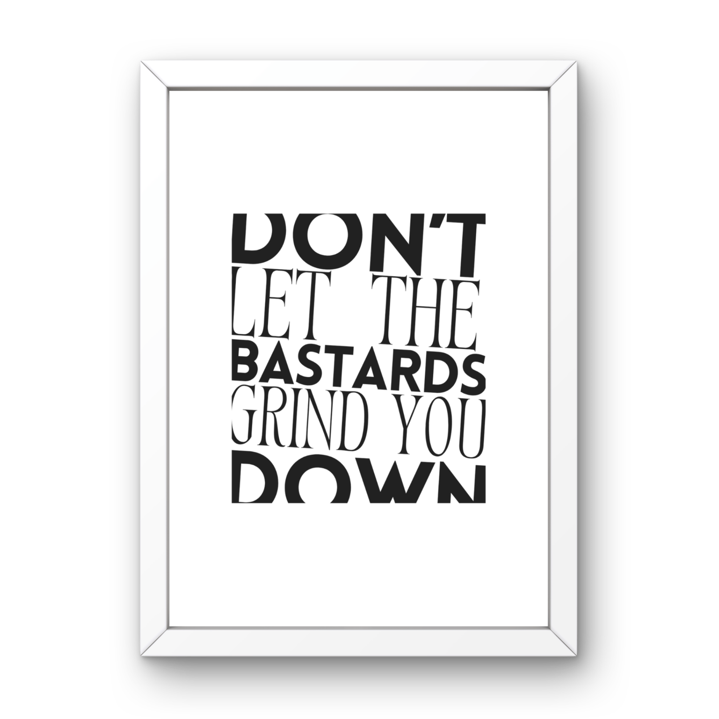 Don't Let The Bastards Get You Down