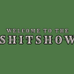 Welcome to the Shitshow Poster