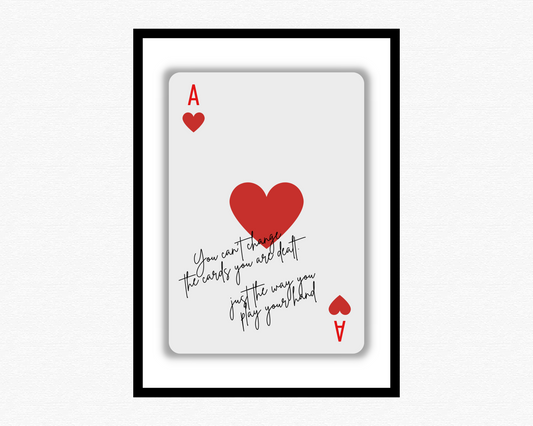 The Hand You're Dealt - Ace of Hearts Print