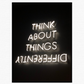 "Think About Things Differently" Quote Poster