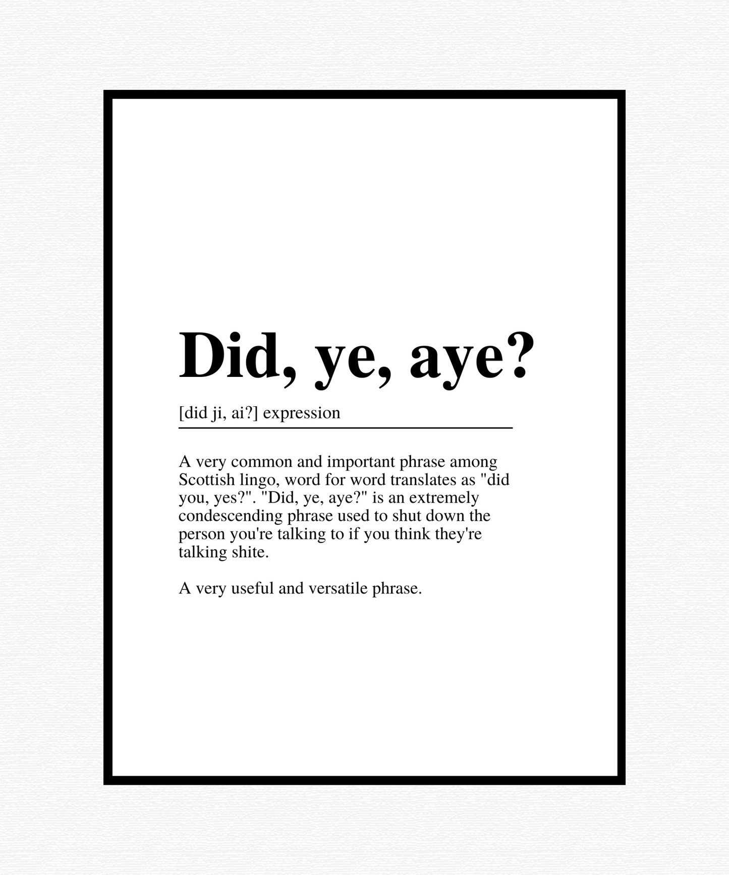 Did ye, aye? Scottish Definition Poster